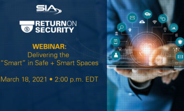 Return on Security: Delivering the "Smart" in Safe + Smart Spaces