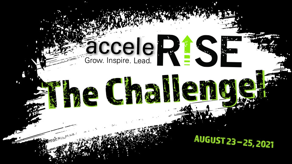 AcceleRISE: The Challenge, Aug. 23-25, 2021
