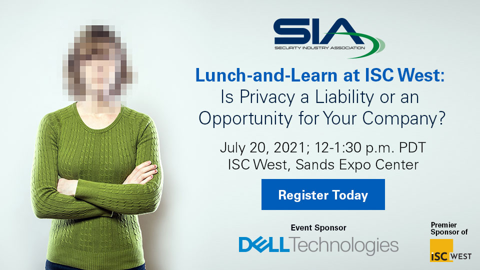 SIA Lunch & Learn at ISC West: Is Privacy a Liability or an Opportunity for Your Company?