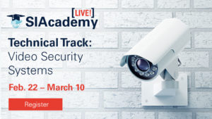 SIAcademy LIVE! Technical Track: Video Security Systems Feb. 22-March 10