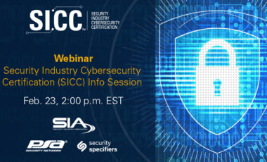 Security Industry Cybersecurity Certification (SICC) Info Session Feb. 23, 2 p.m. EST, SIA, PSA, Security Specifiers
