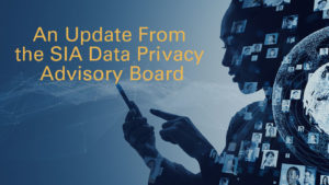An Update From the SIA Data Privacy Advisory Board
