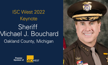 ISC West 2022 Keynote: Sheriff Michael J. Bouchard, Oakland County, Michigan
