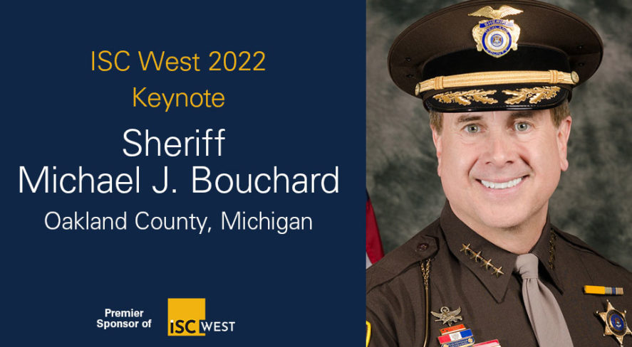 ISC West 2022 Keynote: Sheriff Michael J. Bouchard, Oakland County, Michigan