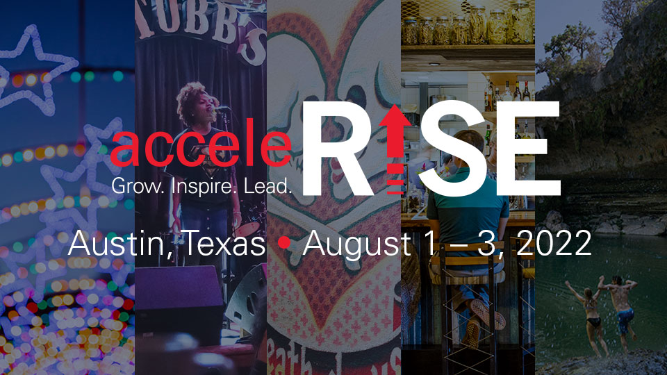 AcceleRISE, Aug. 1-3, 2022, Austin, Texas