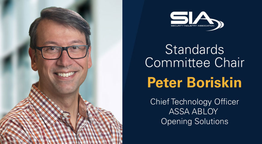 SIA Standards Committee Chair: Peter Boriskin, chief technology officer, ASSA ABLOY Opening Solutions