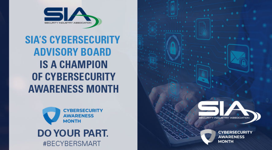 SIA's Cybersecurity Advisory Board is a Champion of Cybersecurity Awareness Month. Do your part. #BeCyberSmart