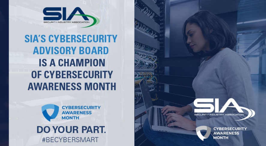 SIA's Cybersecurity Advisory Board is a Champion of Cybersecurity Awareness month. Do Your Part. #BeCyberSmart