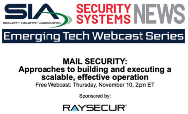 SIA and Security Systems News Emerging Tech Webcast Series: Mail Security Approaches to Building and Executing a Scalable, Effective Operation