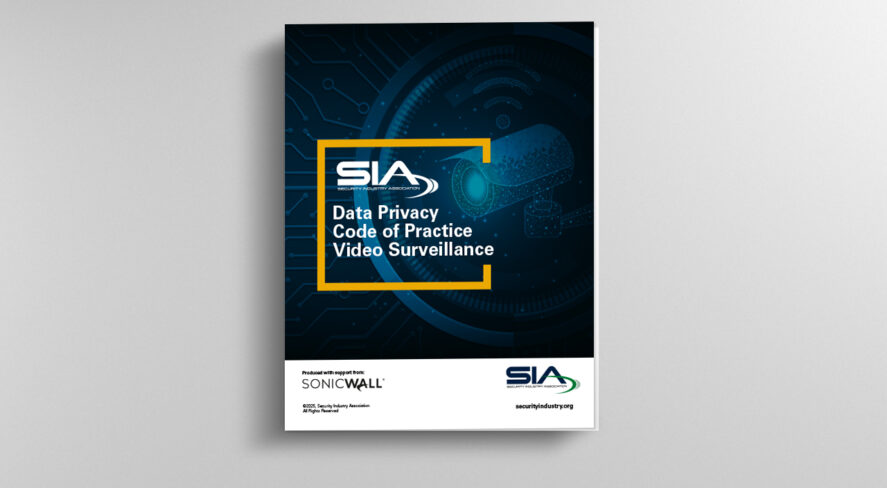 SIA Data Privacy Code of Practice: Video Surveillance Produced with support from SonicWall SIA
