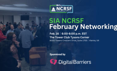 SIA NCRSF February Networking, Feb. 16, 6-8 p.m., The Tower Club Tysons Corner, sponsored by Digital Barriers