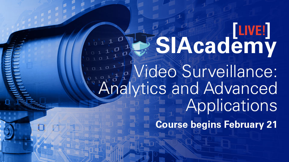 SIAcademy LIVE! Video Surveillance Analytics and Advanced Applications, Course Begins Feb. 21
