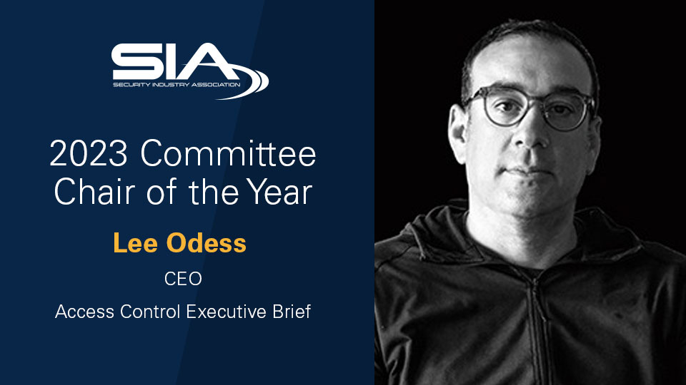 SIA 2023 Committee Chair of the Year: Lee Odess, CEO, Access Control Executive Brief