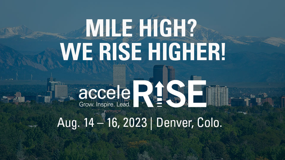 AcceleRISE: Grow. Inspire. Lead. Aug. 14-16, 2023, Denver, Colorado