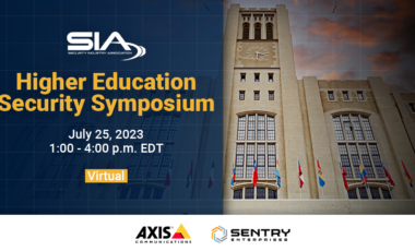 SIA Higher Education Security Symposium: July 25, 2023, 1-4 p.m. EDT, sponsored by Axis Communications and Sentry Enterprises