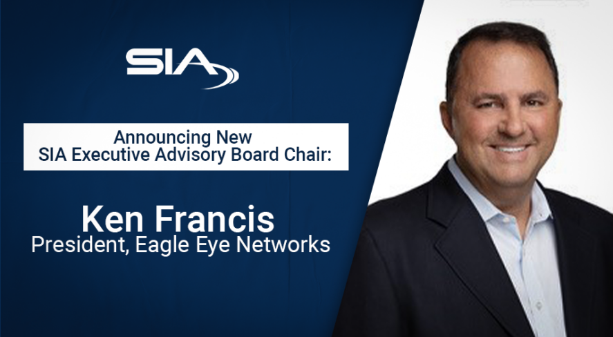 Announcing New SIA Executive Advisory Board Chair: Ken Francis, president, Eagle Eye Networks