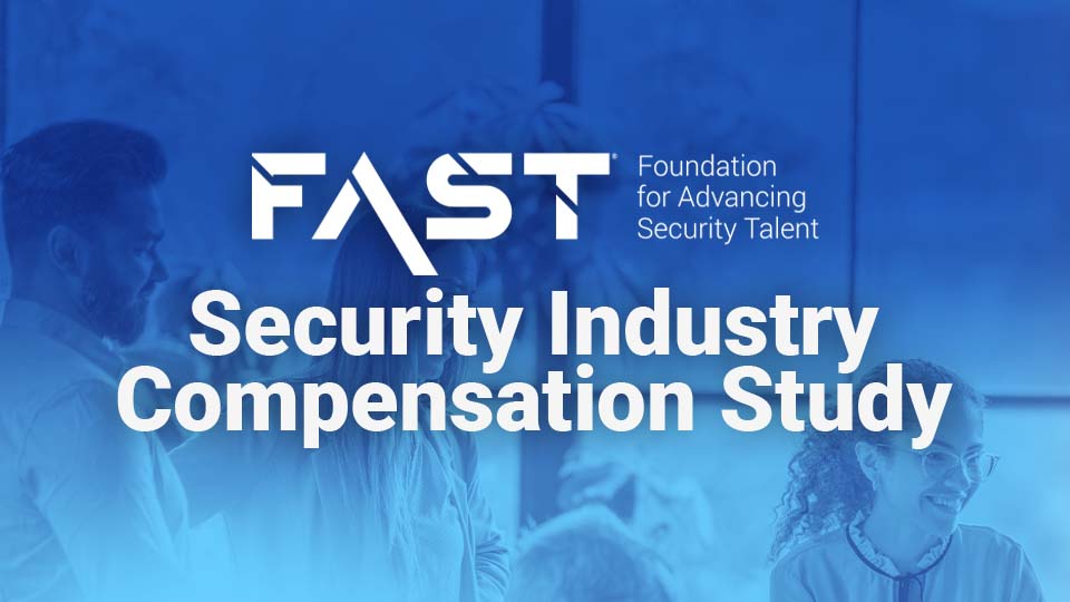 FAST Study 960x540 FAST Security Industry Compensation Study