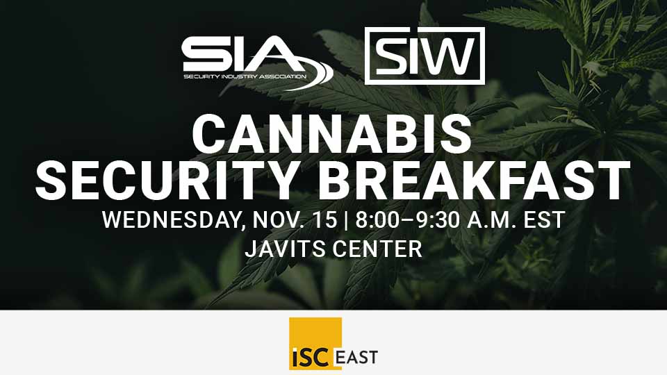 SIA_ISC_EAST_cannabis_event SIA and SIW Cannabis Security Breakfast, Nov. 15, ISC East, Javits Center