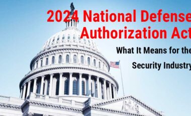 2024 National Defense Authorization Act: What It Means for the Security Industry