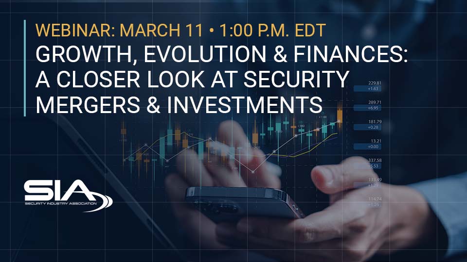 Webinar March 11, 1 p.m. EDT Growth, Evolution and Finances: A Closer Look at Security Mergers and Investments