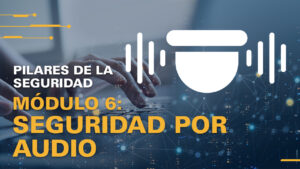 Cornerstones_AudioSecurity_2_SPA Serie de Aprendizaje: Pilares de la Seguridad