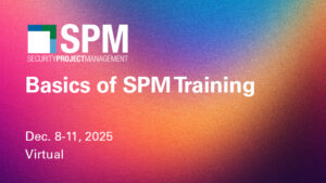 SPM: Security Project Management Basics of SPM Training Dec. 8-11, 2025 Virtual