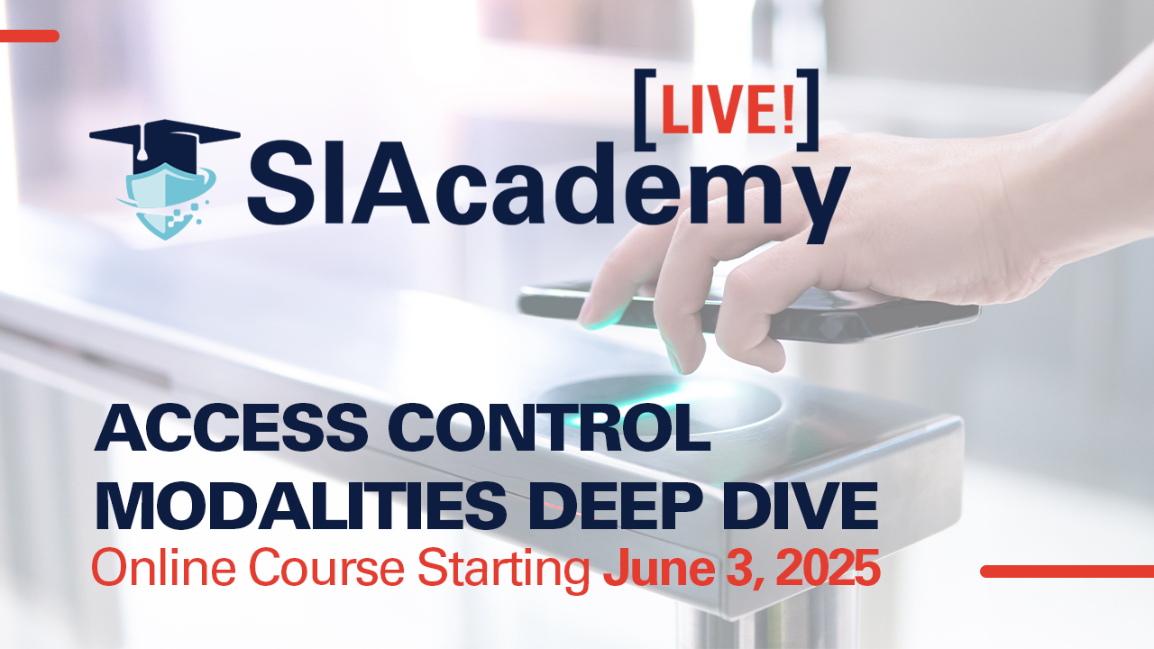 SIAcademy LIVE! Access Control Modalities Deep Dive Online Course Starting June 3, 2025