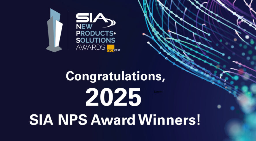 SIA New Products and Solutions (NPS) Awards at ISC West Congratulations, 2025 SIA NPS Award Winners!