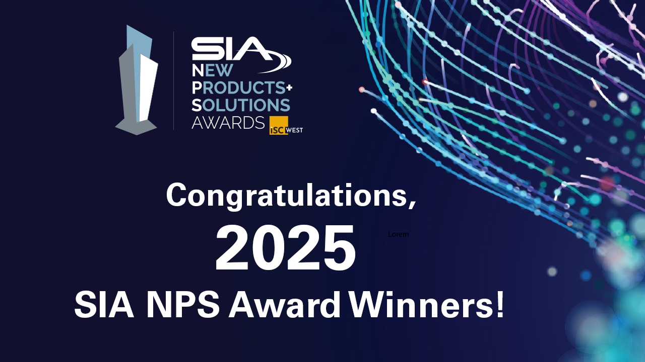 SIA New Products and Solutions (NPS) Awards at ISC West Congratulations, 2025 SIA NPS Award Winners!
