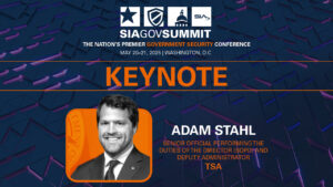 2025 SIA Government Summit Keynote Adam Stahl TSA