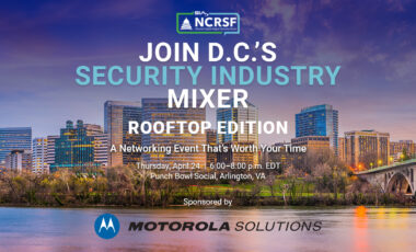 SIA National Capital Region Security Forum Join D.C.'s Security Industry Mixer Rooftop Edition A Networking Event That's Worth Your Time Thursday, April 24, 6-8 p.m. EDT Punch Bowl Social, Arlington, Virginia Sponsored by Motorola Solutions