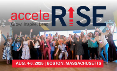 AcceleRISE 2025 Aug. 4-6, Boston, Massachusetts