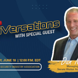 DonVersations LIVE With Special Guest Dan KRantz, SWAC, June 18, 2025, 12 p.m. EDT, LinkedIn Security Industry Association