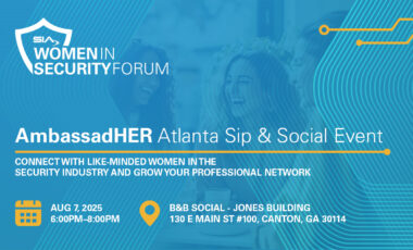 SIA Women in Security Forum AmbassadHER Atlanta Sip & Social Event Connect with like-minded women in the security industry and grow your professional network Aug, 7, 2025, 6:00-8:00 p.m., B&B Social