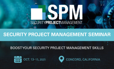 Security Project Management (SPM) Seminar Boost your security project management skills Oct. 13-15, 2025, Concord, CA