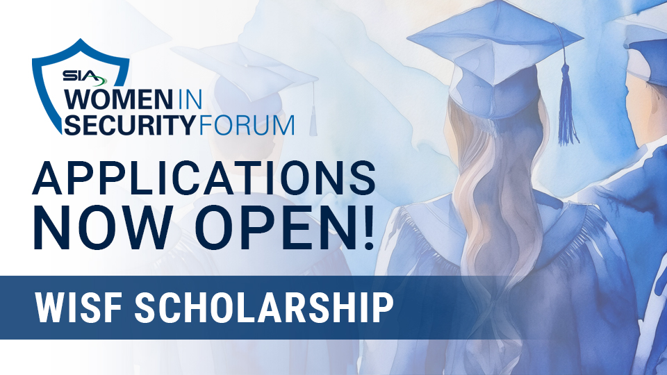 SIA Women in Security Forum Applications Now Open! WISF Scholarship