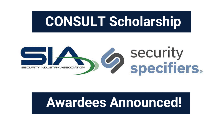 SIA and SecuritySpecifiers CONSULT Scholarship Awardees Announced!