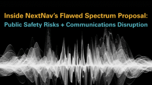 Inside nextNav's Flawed Spectrum Proposal Public Safety Risks and Communications Disruption