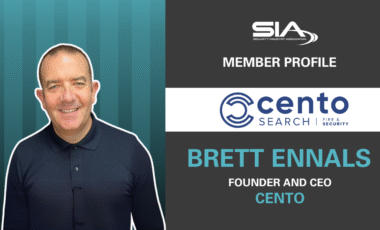 SIA Member Profile: Cento Search Fire & Security, Brett Ennals, founder and CEO, Cento
