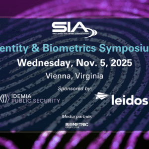SIA Identity and Biometrics Symposium Wednesday, Nov. 5, 2025 Vienna, Virginia Sponsored by IDEMIA and Leidos Media partner: Biometric Update
