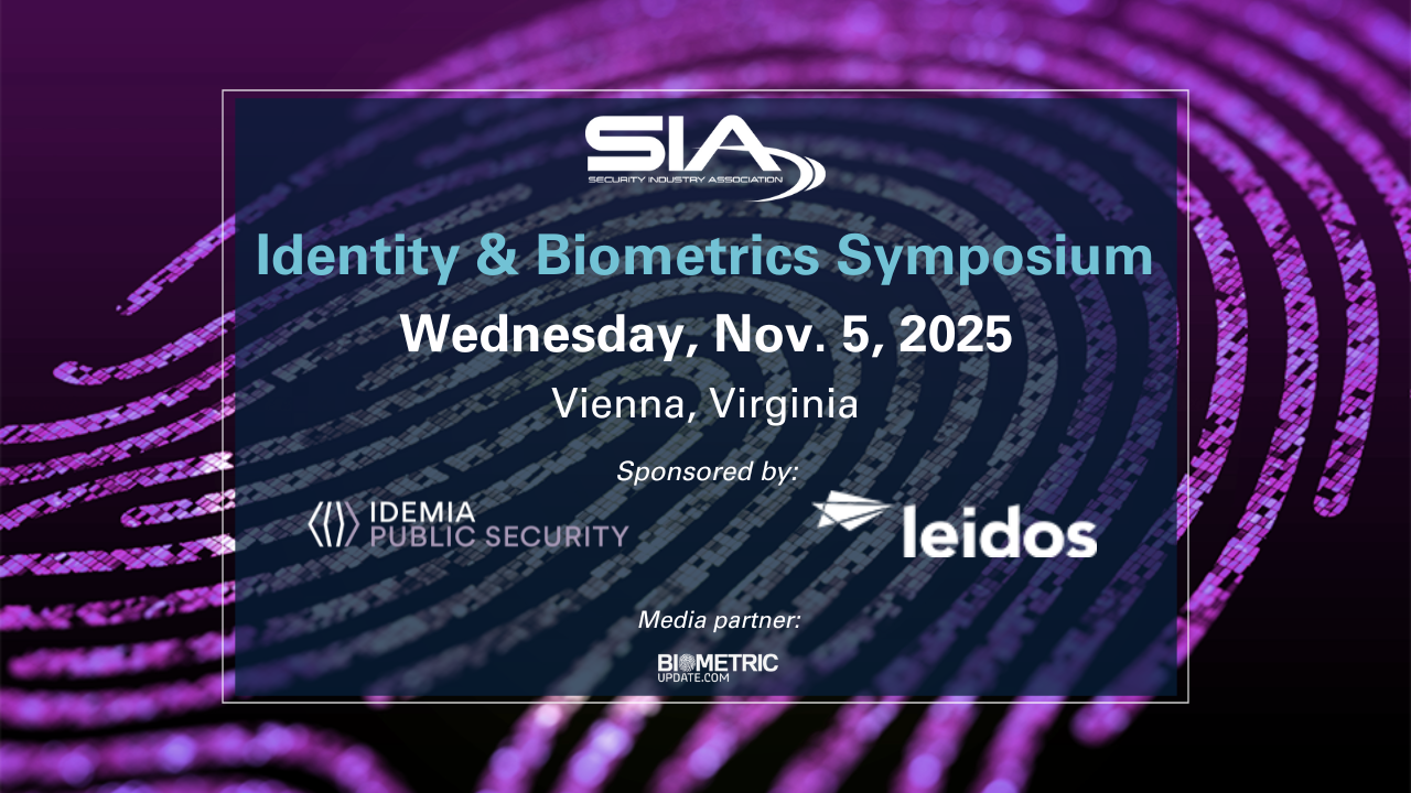 SIA Identity and Biometrics Symposium Wednesday, Nov. 5, 2025 Vienna, Virginia Sponsored by IDEMIA and Leidos Media partner: Biometric Update