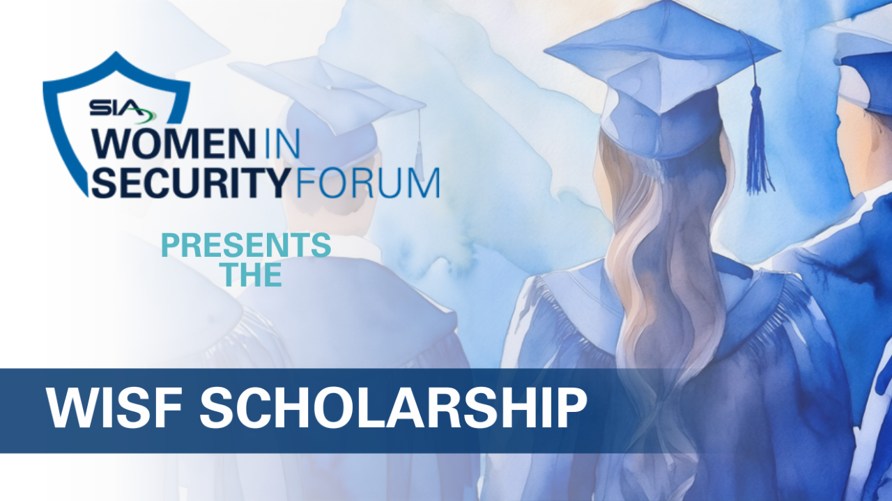 SIA Women in Security Forum Presents the WISF Scholarship