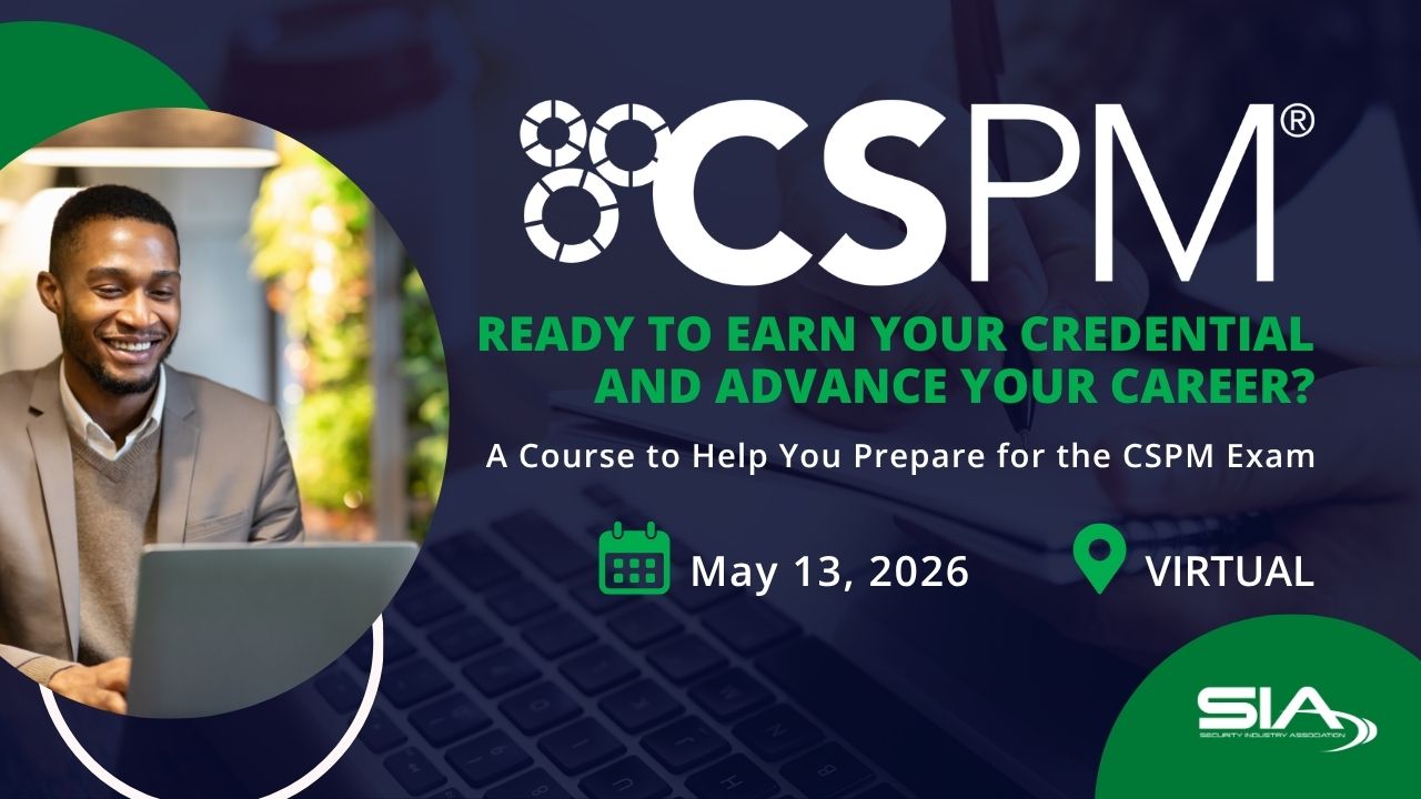 CSPM Ready to Earn your credential and advance your career? A course to help you prepare for the CSPM exam May 13, 2026, virtual, SIA