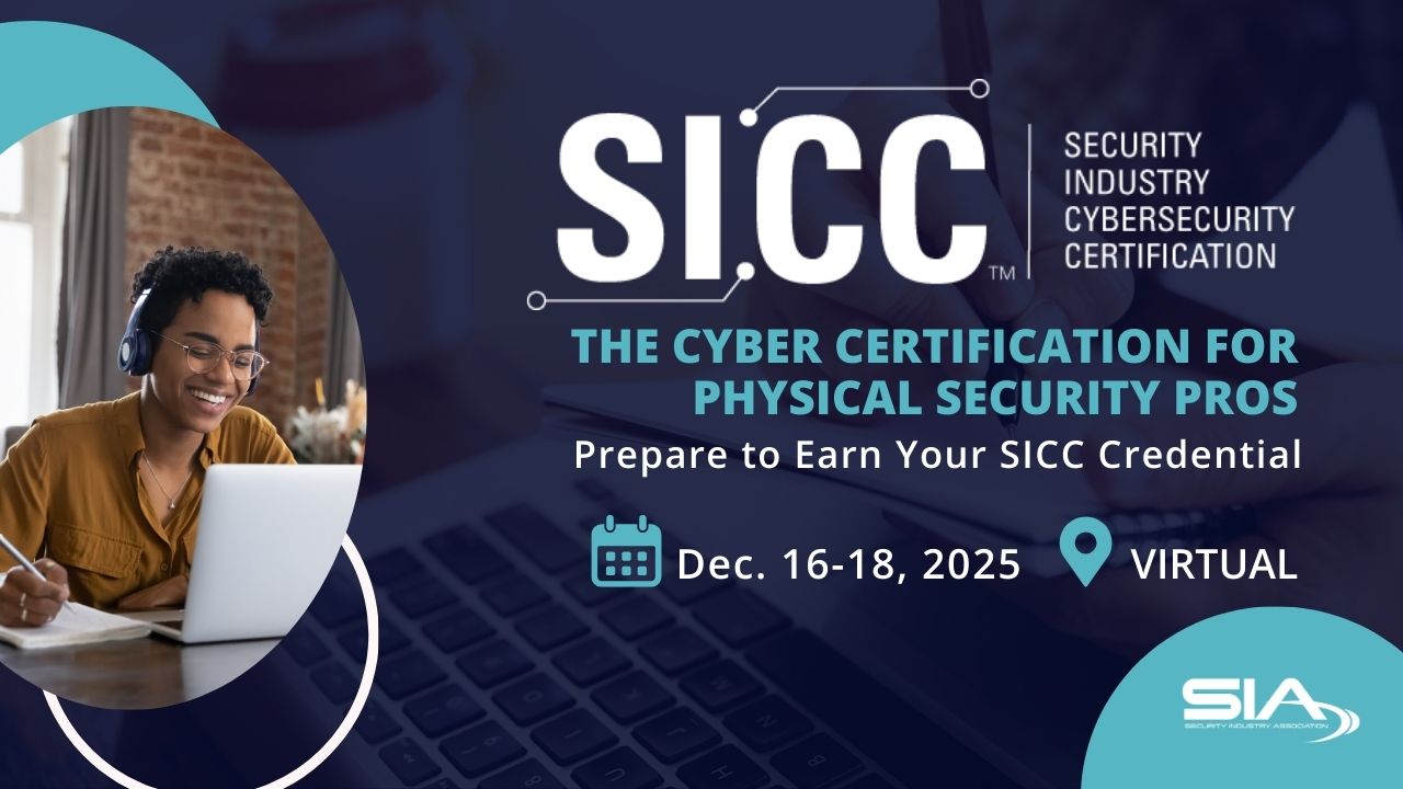 SICC The Cyber Certification for Physical Security Prepare to Earn Your SICC Dec. 16-18, 2025
