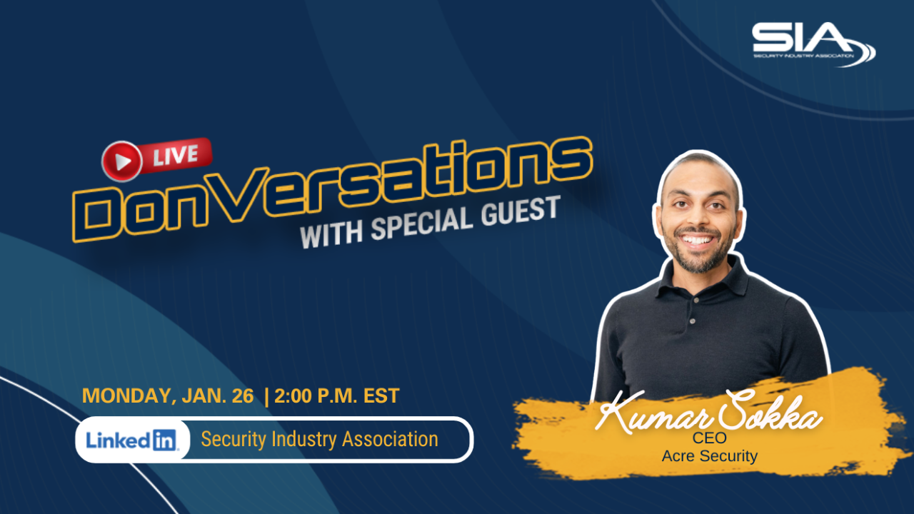 DonVersations With Special Guest Kumar Sokka Monday, Jan. 26, 2 p.m. EST LinkedIn: Security Industry Association