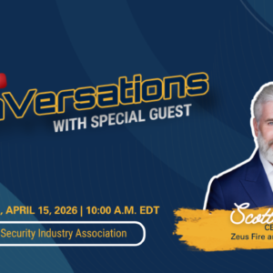 DonVersations LIVE With Special Guest Scott Elkins CEO, Zeus Fire and Security LinkedIn: Security Industry Association April 15, 2026, 10 a.m. EDT