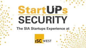 SIA Startups in Security Experience at ISC West