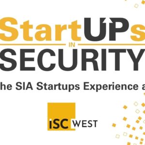 SIA Startups in Security Experience at ISC West