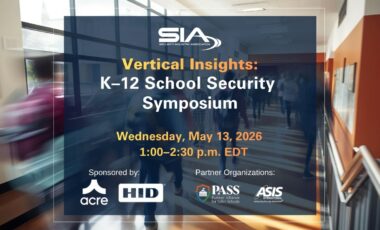 SIA Vertical Insights K-12 School Security Symposium, May 11, 2026, 1 p.m. EDT