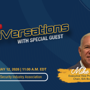 Donversations LIVE With Special Guest Mike Mathes May 12, 2026, 11 a.m. EDT LinkedIn: Security Industry Association
